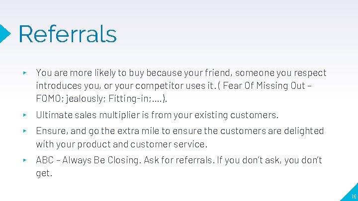 Referrals ▸ You are more likely to buy because your friend, someone you respect
