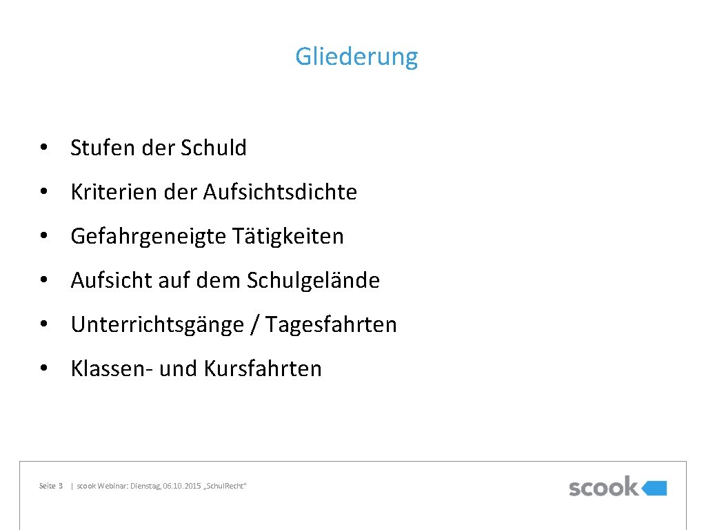 Gliederung • Stufen der Schuld • Kriterien der Aufsichtsdichte • Gefahrgeneigte Tätigkeiten • Aufsicht