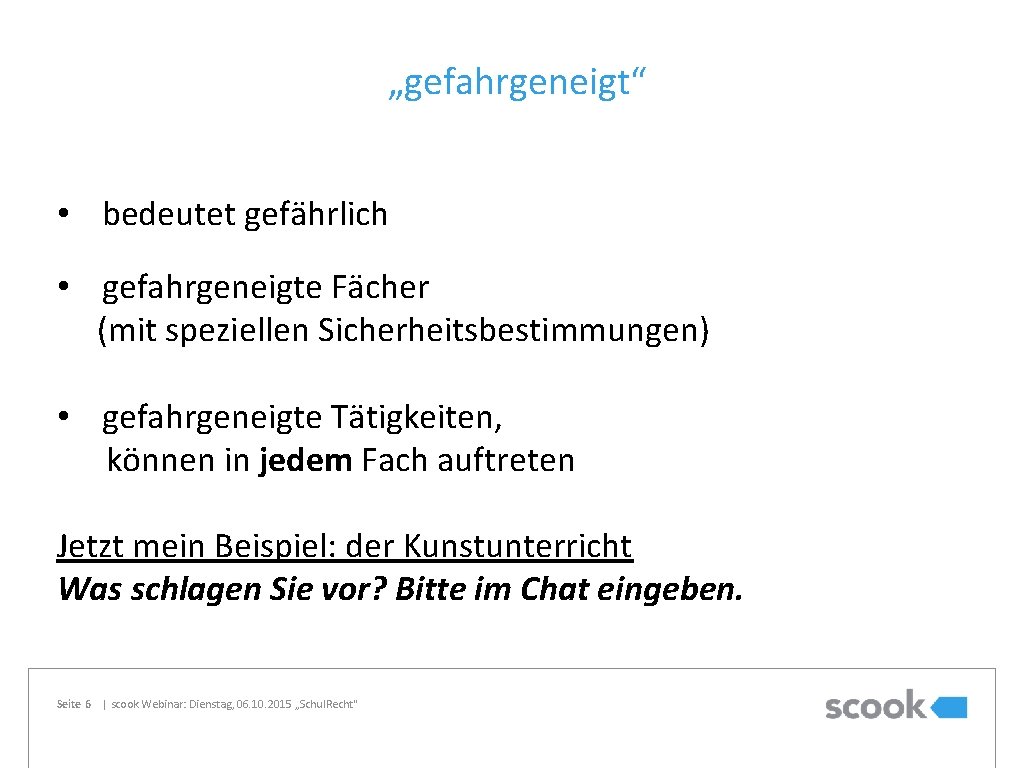 „gefahrgeneigt“ • bedeutet gefährlich • gefahrgeneigte Fächer (mit speziellen Sicherheitsbestimmungen) • gefahrgeneigte Tätigkeiten, können