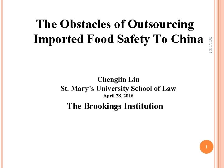 2/22/2021 The Obstacles of Outsourcing Imported Food Safety To China Chenglin Liu St. Mary’s