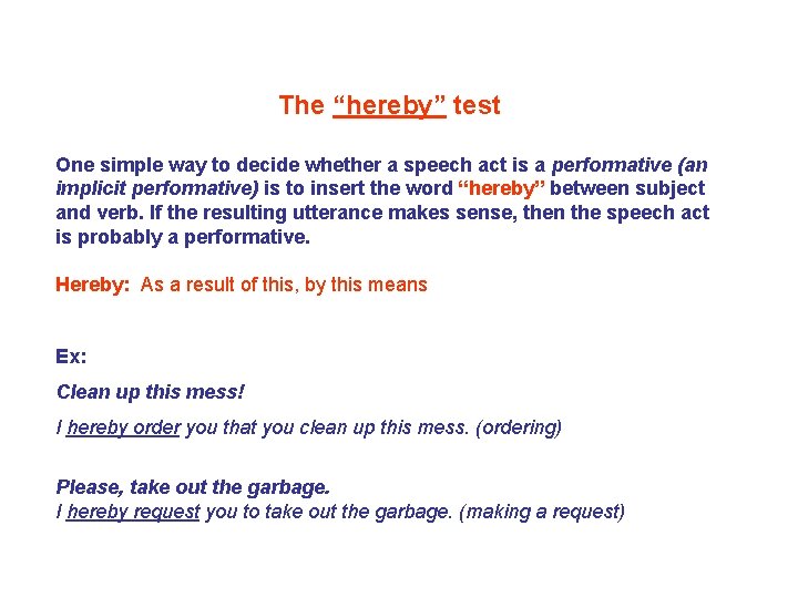 The “hereby” test One simple way to decide whether a speech act is a The “hereby” test One simple way to decide whether a speech act is a