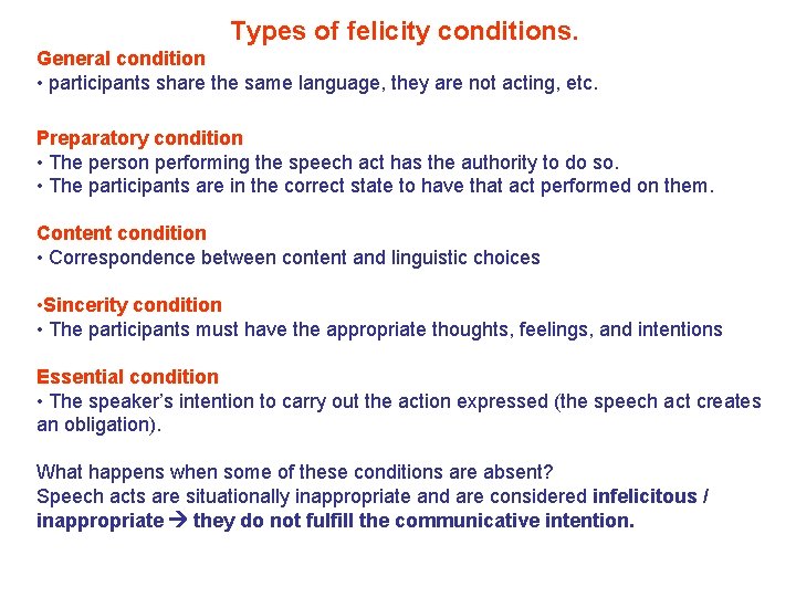 Types of felicity conditions. General condition • participants share the same language, they are Types of felicity conditions. General condition • participants share the same language, they are