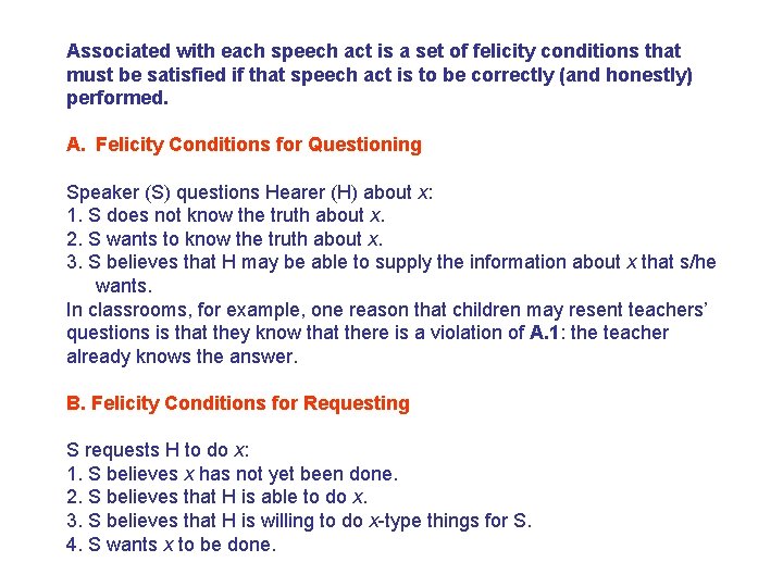 Associated with each speech act is a set of felicity conditions that must be Associated with each speech act is a set of felicity conditions that must be