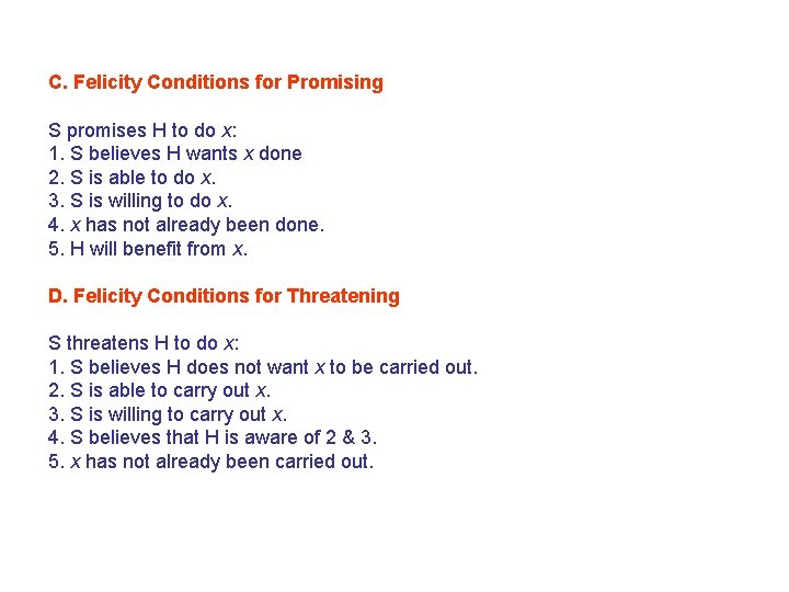 C. Felicity Conditions for Promising S promises H to do x: 1. S believes C. Felicity Conditions for Promising S promises H to do x: 1. S believes