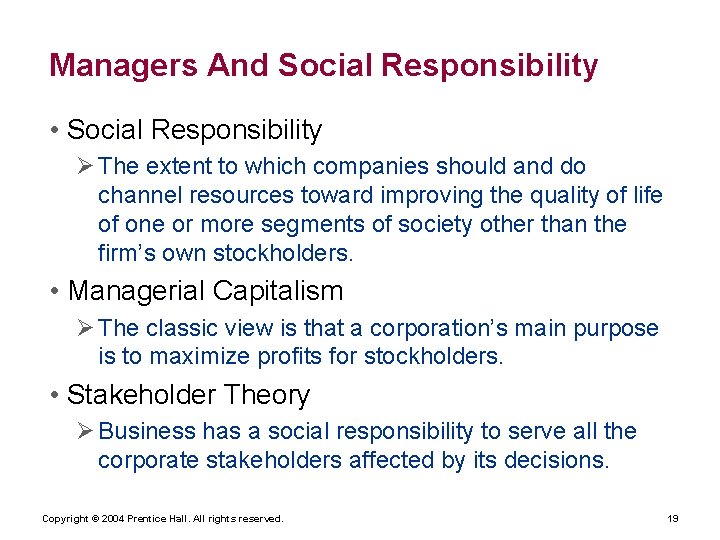 Managers And Social Responsibility • Social Responsibility Ø The extent to which companies should