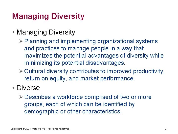 Managing Diversity • Managing Diversity Ø Planning and implementing organizational systems and practices to