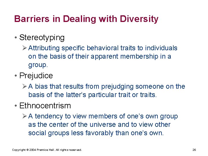 Barriers in Dealing with Diversity • Stereotyping Ø Attributing specific behavioral traits to individuals