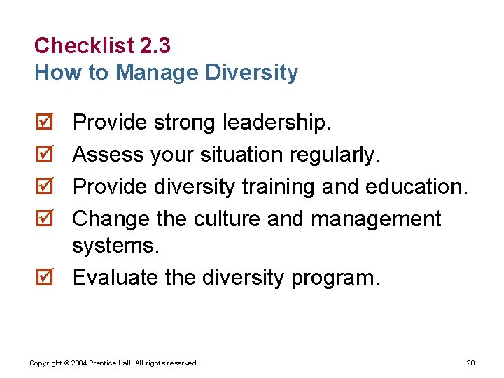 Checklist 2. 3 How to Manage Diversity þ þ Provide strong leadership. Assess your