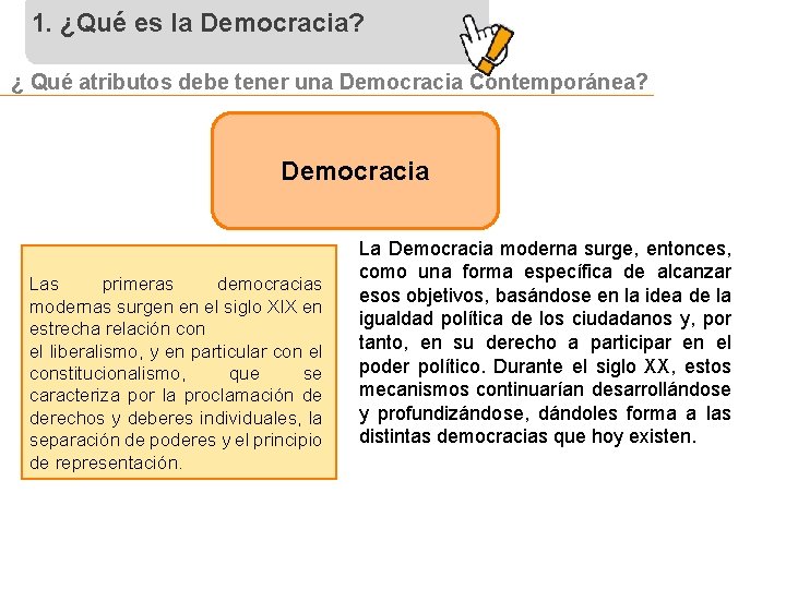 1. ¿Qué es la Democracia? ¿ Qué atributos debe tener una Democracia Contemporánea? Democracia