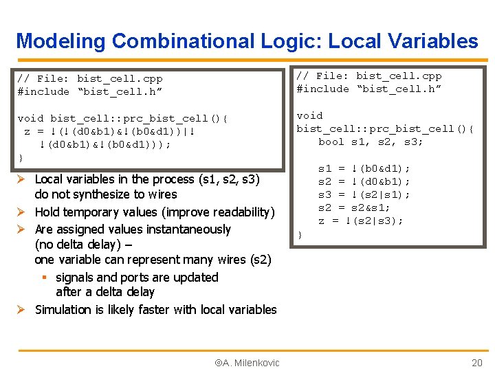 Modeling Combinational Logic: Local Variables // File: bist_cell. cpp #include “bist_cell. h” void bist_cell: