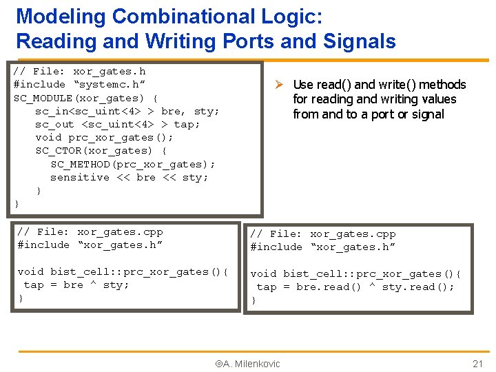 Modeling Combinational Logic: Reading and Writing Ports and Signals // File: xor_gates. h #include