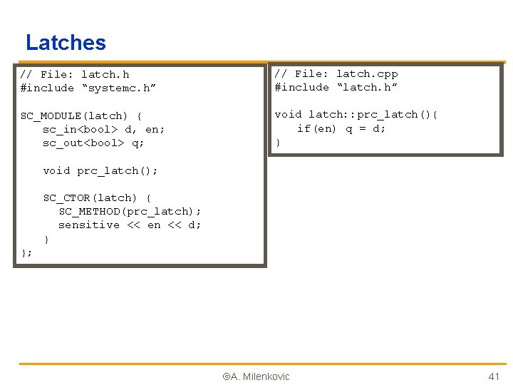 Latches // File: latch. h #include “systemc. h” // File: latch. cpp #include “latch.