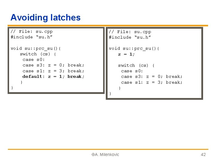 Avoiding latches // File: su. cpp #include “su. h” void su: : prc_su(){ switch