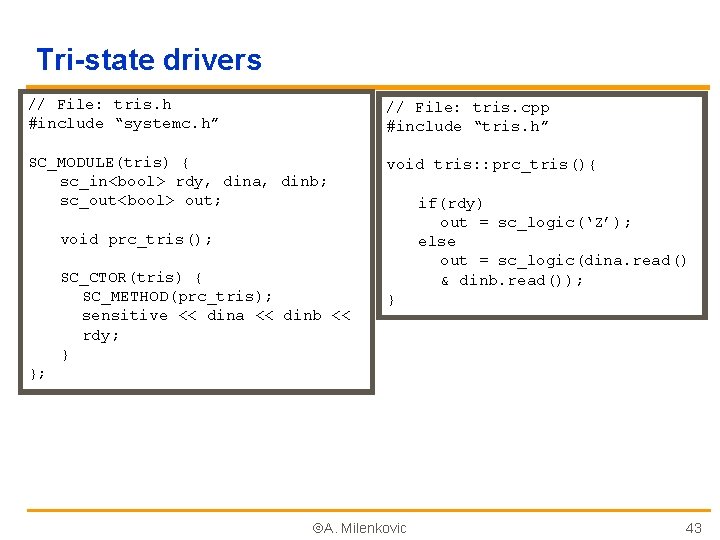 Tri-state drivers // File: tris. h #include “systemc. h” // File: tris. cpp #include