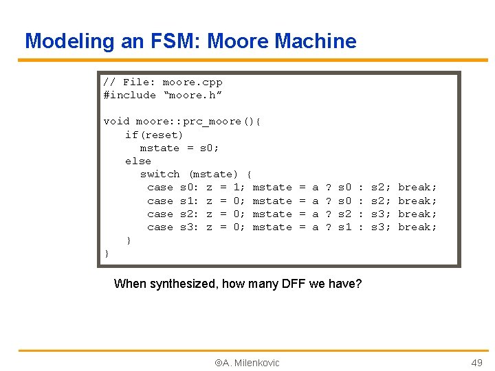 Modeling an FSM: Moore Machine // File: moore. cpp #include “moore. h” void moore: