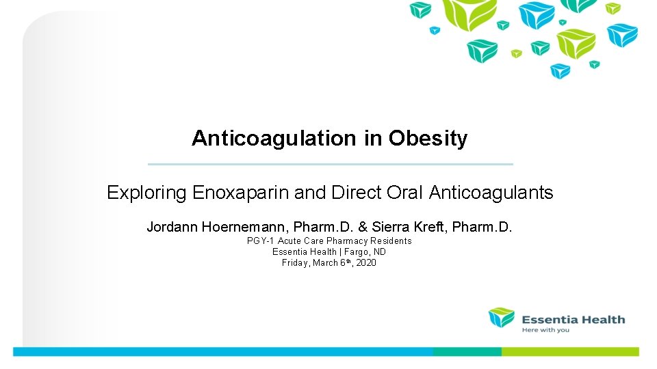 Anticoagulation in Obesity Exploring Enoxaparin and Direct Oral Anticoagulants Jordann Hoernemann, Pharm. D. &