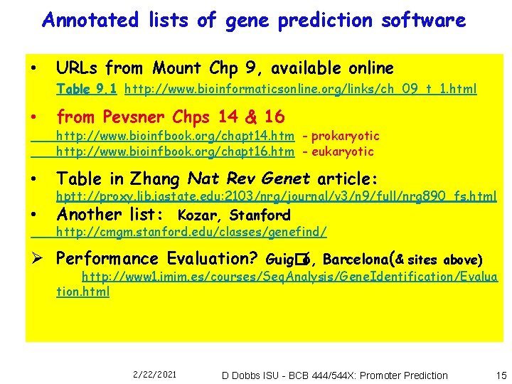 Annotated lists of gene prediction software • URLs from Mount Chp 9, available online