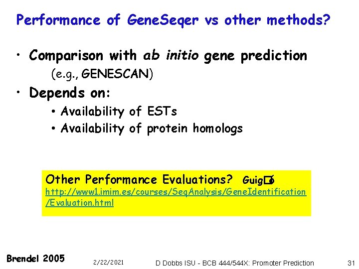 Performance of Gene. Seqer vs other methods? • Comparison with ab initio gene prediction