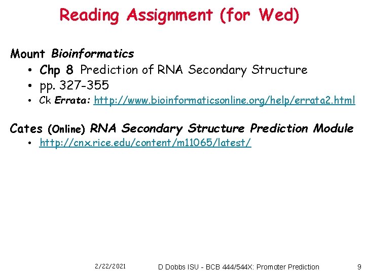 Reading Assignment (for Wed) Mount Bioinformatics • Chp 8 Prediction of RNA Secondary Structure