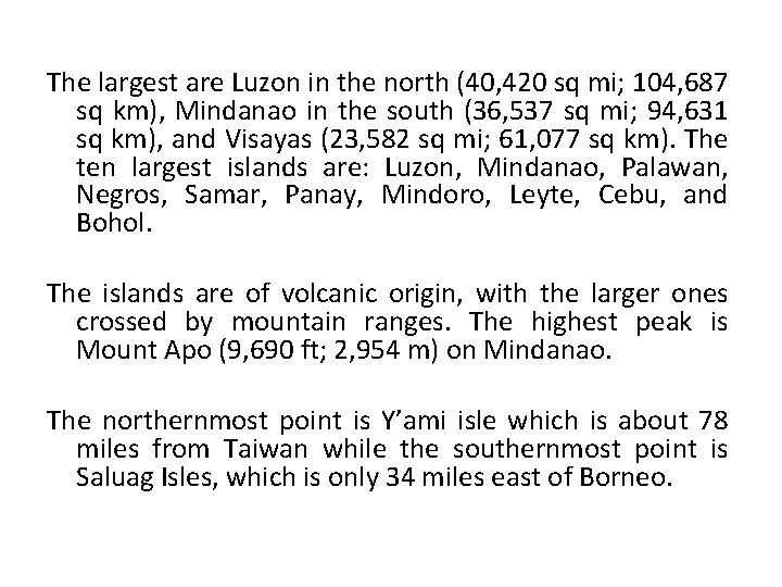 The largest are Luzon in the north (40, 420 sq mi; 104, 687 sq