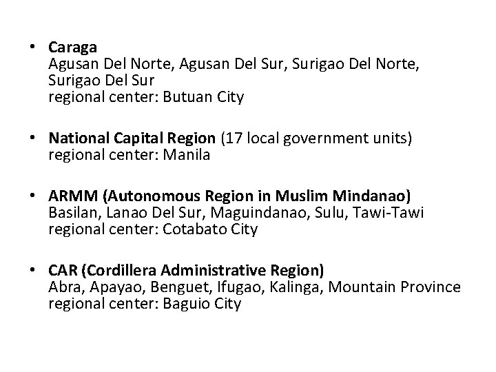  • Caraga Agusan Del Norte, Agusan Del Sur, Surigao Del Norte, Surigao Del