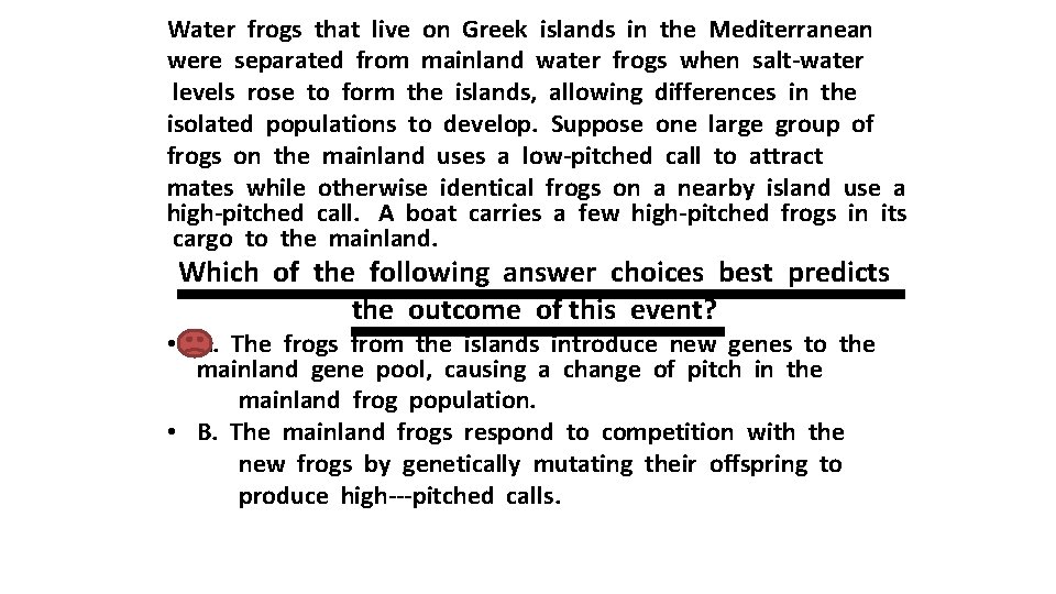 Water frogs that live on Greek islands in the Mediterranean were separated from mainland