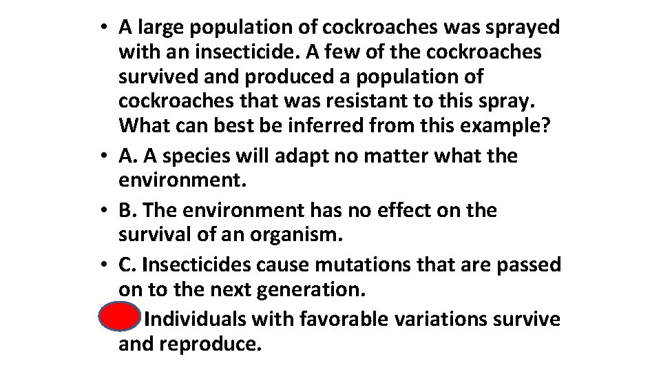  • A large population of cockroaches was sprayed with an insecticide. A few