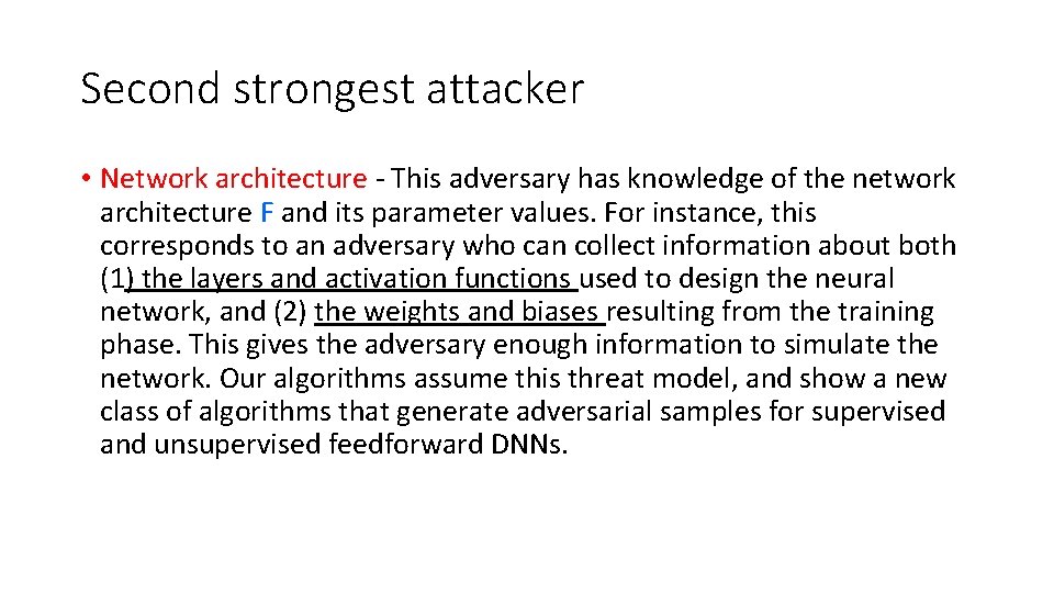 Second strongest attacker • Network architecture - This adversary has knowledge of the network