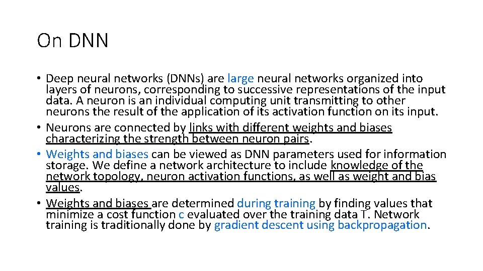 On DNN • Deep neural networks (DNNs) are large neural networks organized into layers