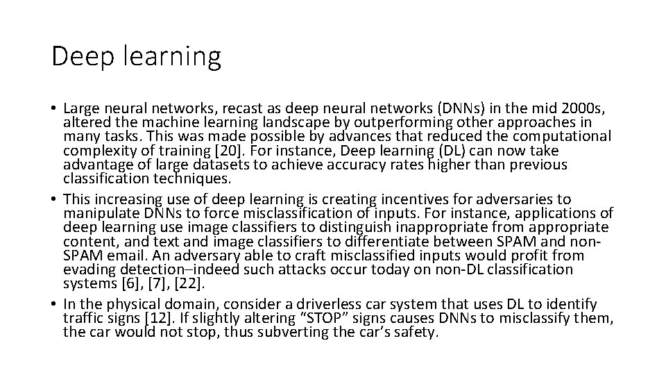 Deep learning • Large neural networks, recast as deep neural networks (DNNs) in the