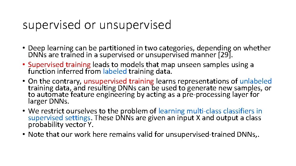 supervised or unsupervised • Deep learning can be partitioned in two categories, depending on