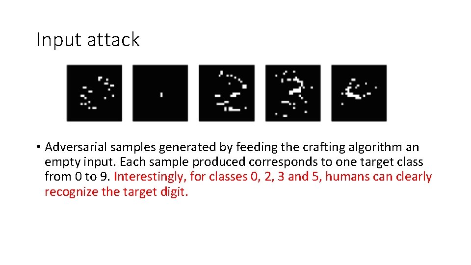 Input attack • Adversarial samples generated by feeding the crafting algorithm an empty input.