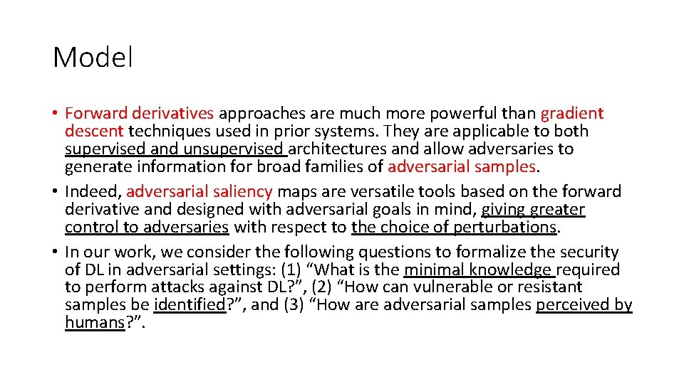 Model • Forward derivatives approaches are much more powerful than gradient descent techniques used