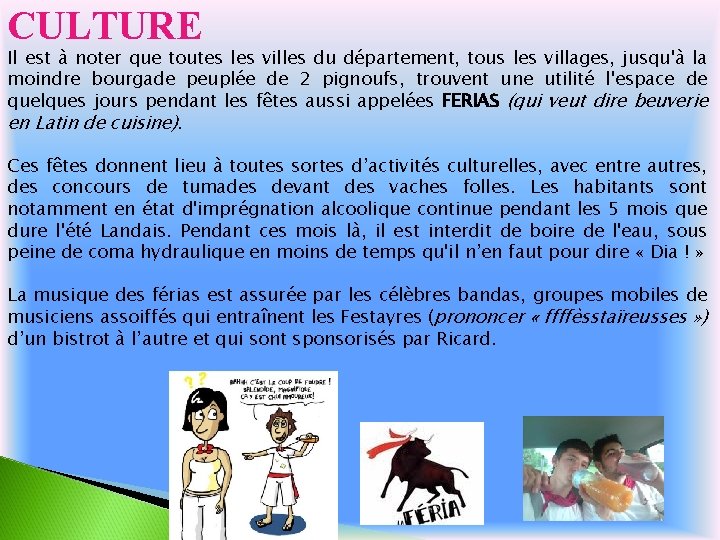 CULTURE Il est à noter que toutes les villes du département, tous les villages,