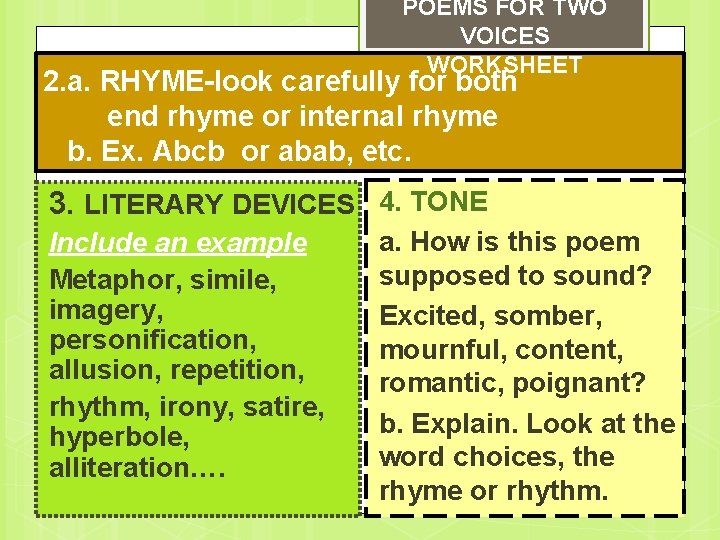 POEMS FOR TWO VOICES WORKSHEET 2. a. RHYME-look carefully for both end rhyme or