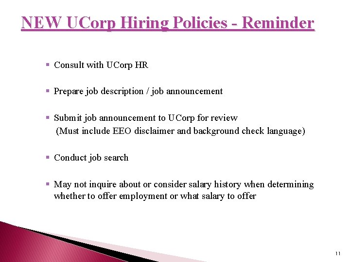 NEW UCorp Hiring Policies - Reminder § Consult with UCorp HR § Prepare job
