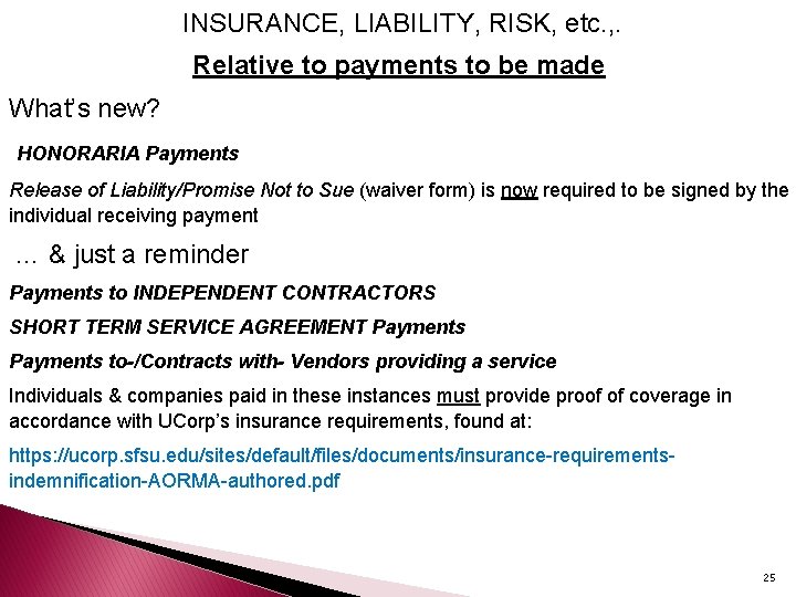 INSURANCE, LIABILITY, RISK, etc. , . Relative to payments to be made What’s new?