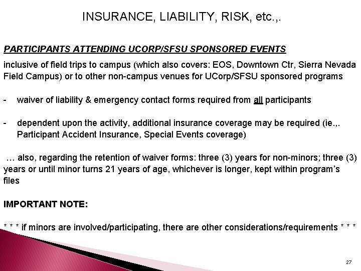 INSURANCE, LIABILITY, RISK, etc. , . PARTICIPANTS ATTENDING UCORP/SFSU SPONSORED EVENTS inclusive of field