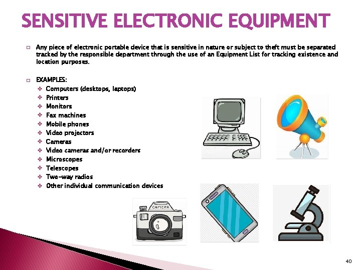 SENSITIVE ELECTRONIC EQUIPMENT � � Any piece of electronic portable device that is sensitive