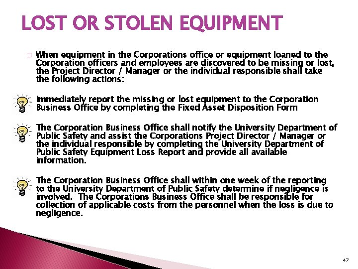 LOST OR STOLEN EQUIPMENT � � When equipment in the Corporations office or equipment