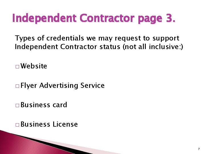 Independent Contractor page 3. Types of credentials we may request to support Independent Contractor
