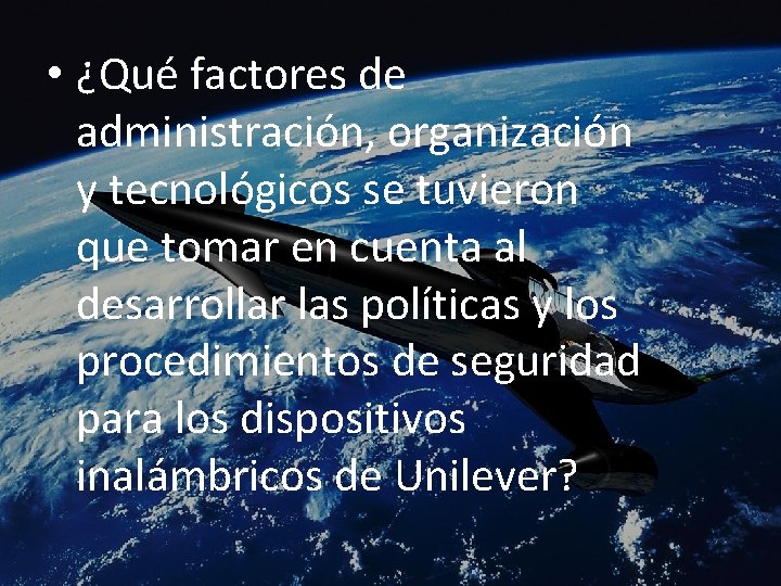  • ¿Qué factores de administración, organización y tecnológicos se tuvieron que tomar en