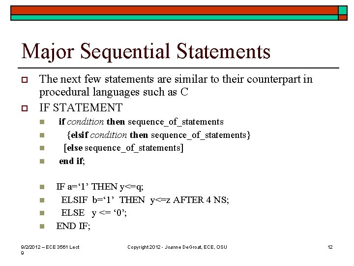 Major Sequential Statements o o The next few statements are similar to their counterpart