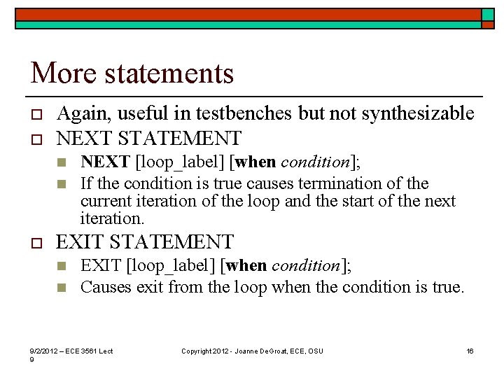 More statements o o Again, useful in testbenches but not synthesizable NEXT STATEMENT n