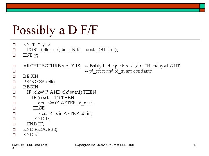 Possibly a D F/F o o o ENTITY y IS PORT (clk, reset, din