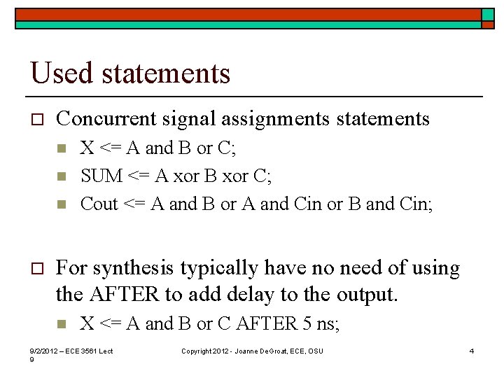 Used statements o Concurrent signal assignments statements n n n o X <= A