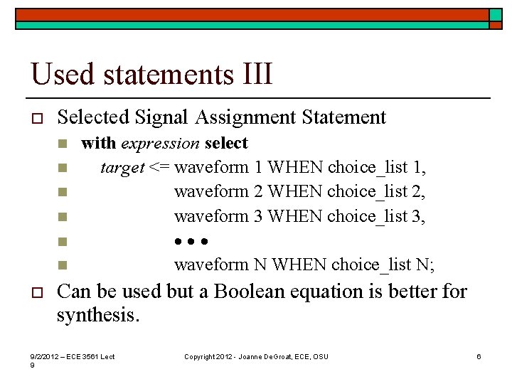 Used statements III o Selected Signal Assignment Statement n n n o with expression