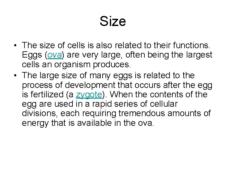 Size • The size of cells is also related to their functions. Eggs (ova)