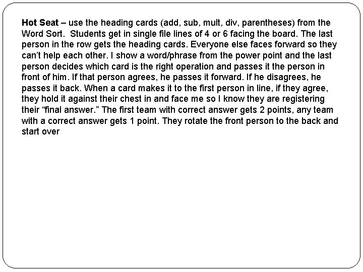 Hot Seat – use the heading cards (add, sub, mult, div, parentheses) from the