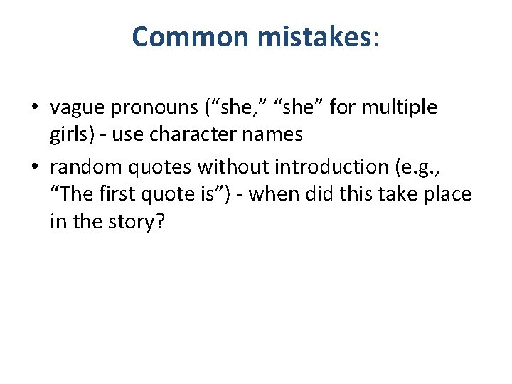Common mistakes: • vague pronouns (“she, ” “she” for multiple girls) - use character
